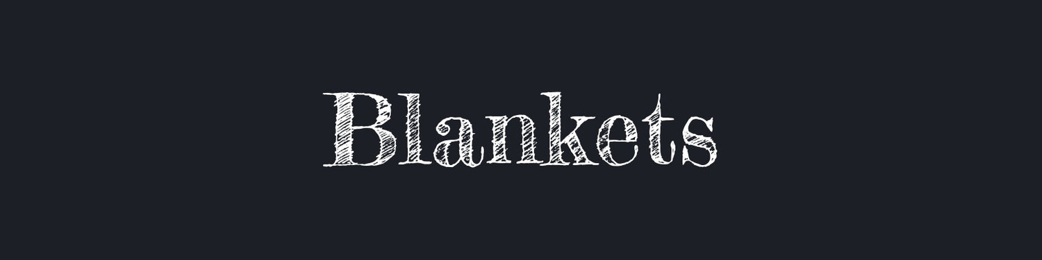 BLANKETS